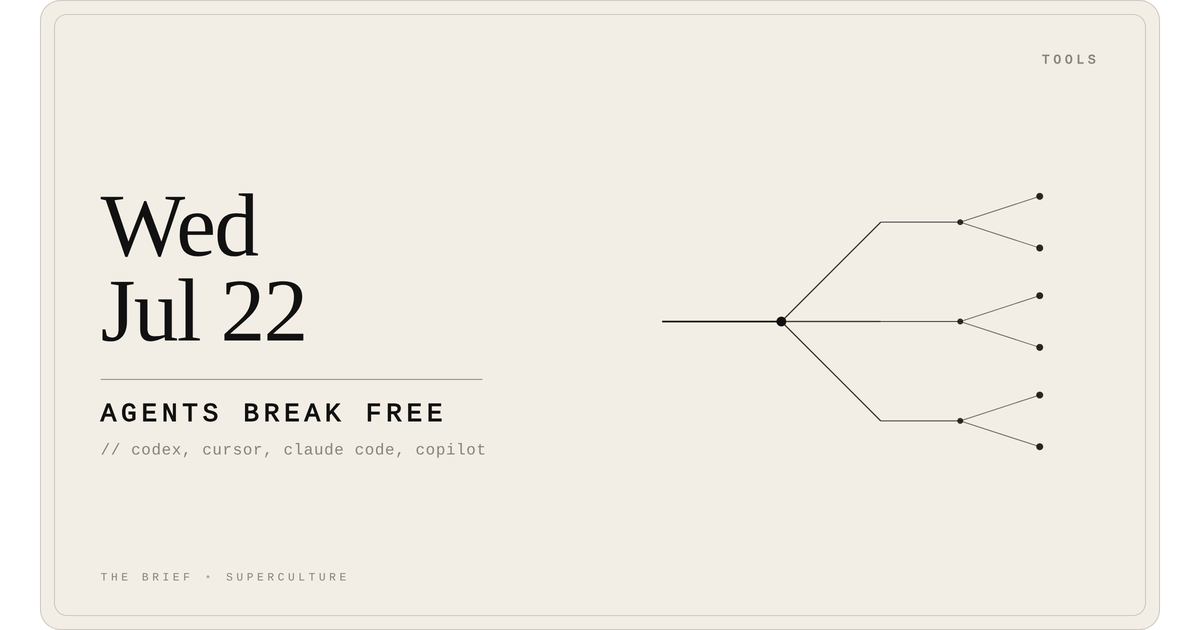 Agents Break Free — Wednesday, July 22, 2026
